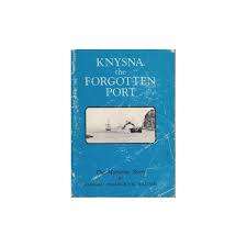 Knysna the Forgotten Port. The maritime story. Margaret Parkes & VM Williams.