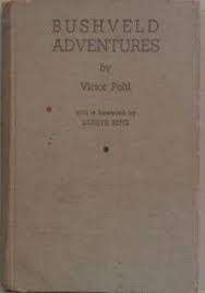 Bushveld Adventures by Victor Pohl.