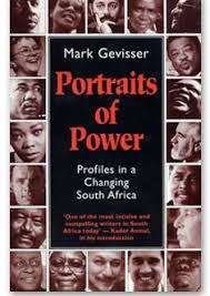 Portraits of power. Profiles in a changing South Africa. Mark Gevisser.