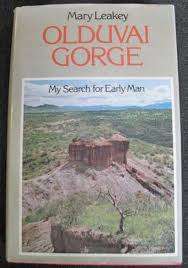 Olduvai Gorge. My search for Early Man. Mary Leakey