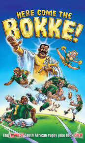 Here come the Bokke! The funniest South African rugby joke book ever!