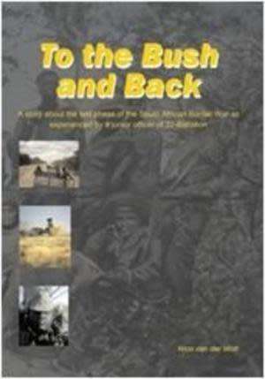 To the Bush and Back. (Paperback) Nico van der Walt