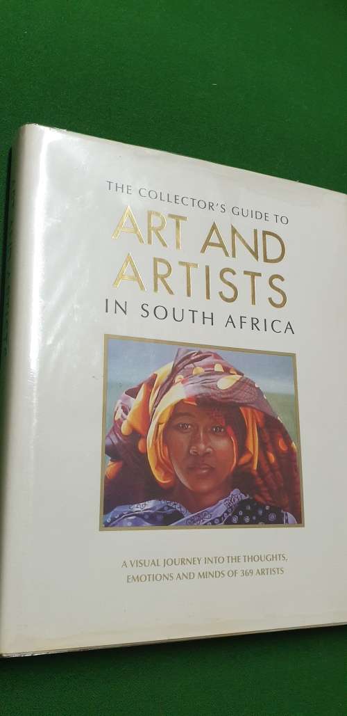 The Collector`s Guide to Art and Artists in South Africa