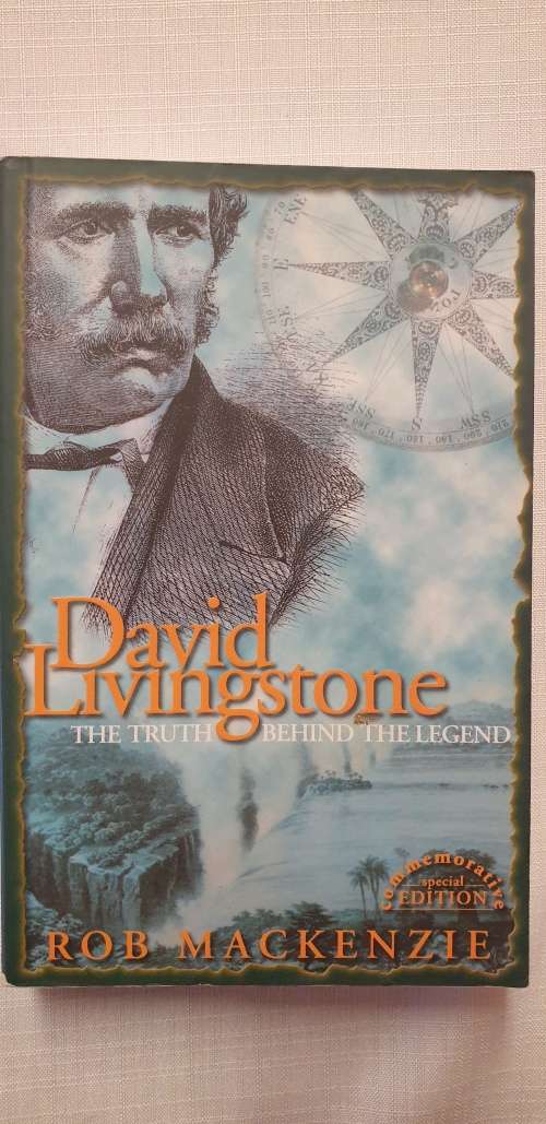 David Livingstone. The Truth Behind the legend. Rob Mackenzie.