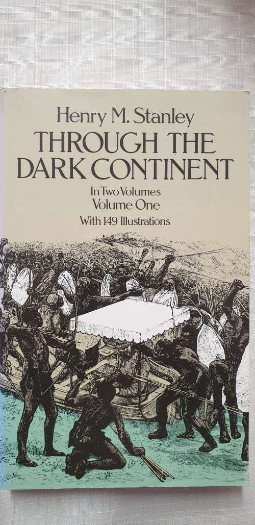Through the Dark Continent. Henry M Stanley. (2 Volumes)