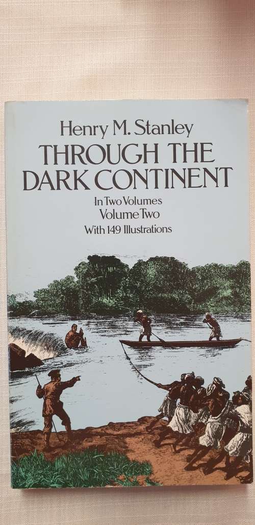 Through the Dark Continent. Henry M Stanley. (2 Volumes)
