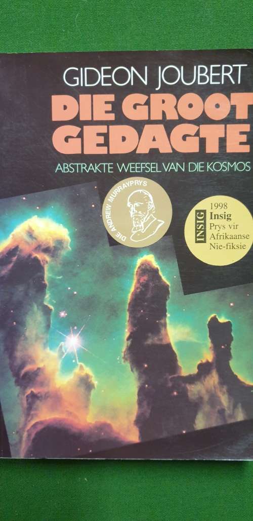 Die Groot Gedagte. Gideon Joubert. Abstrakte weefsel van die kosmos.