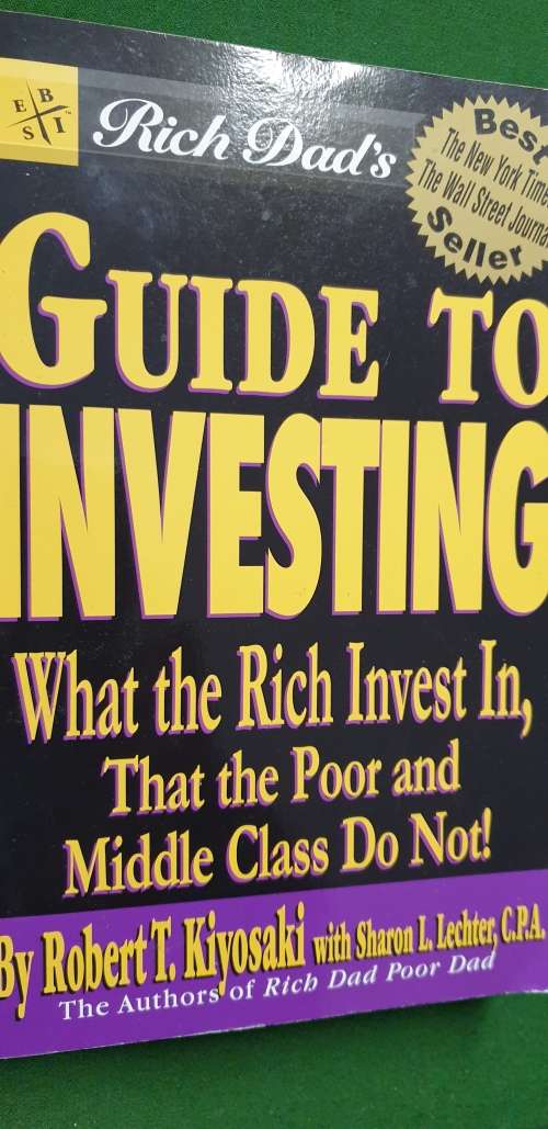 Rich Dad`s Guide to Investing. What the rich invest in, the poor and middle class don`t Kyosaki