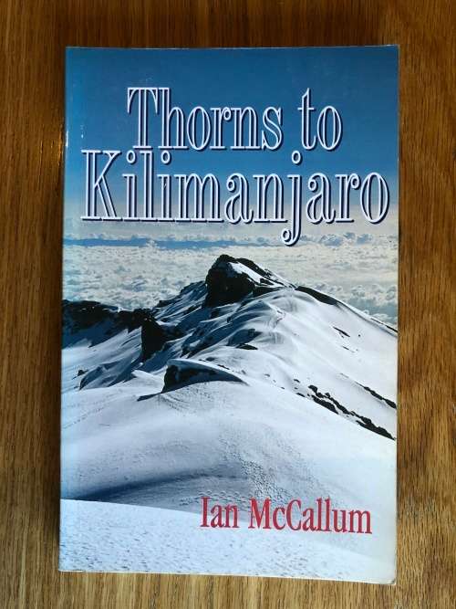 Thorns to Kilimanjaro by Ian McCallum