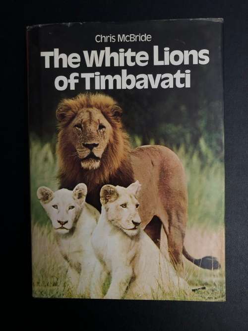 The White Lions of Timbavati by Chris McBride