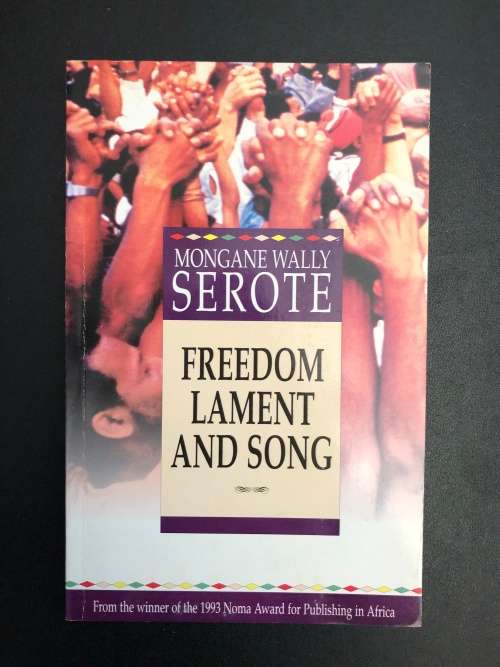 Freedom Lament and Song by Mongane Wally Serote