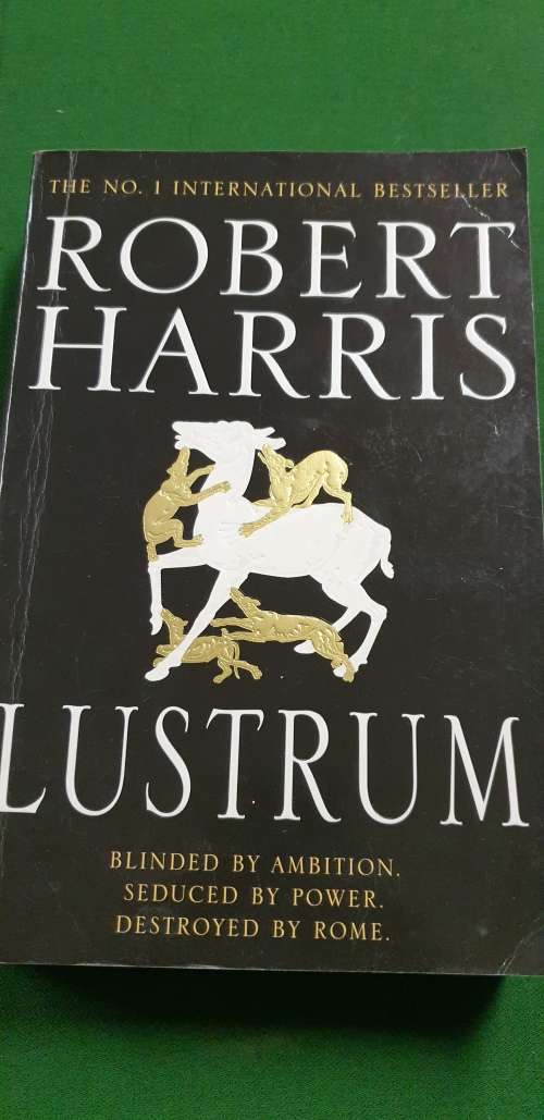 Lustrum. Part 3 of the Cicero Trilogy. Robert Harris.