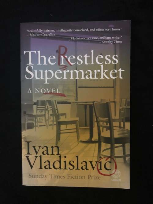 The Restless Supermarket. Ivan Vladislavic.