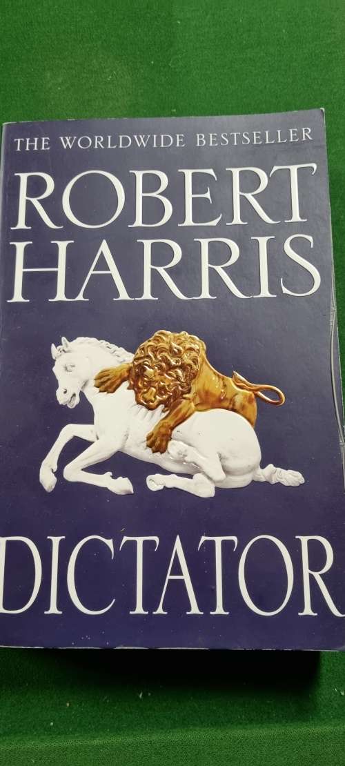 Dictator. Final book in Cicero Trilogy. Robert harrris.