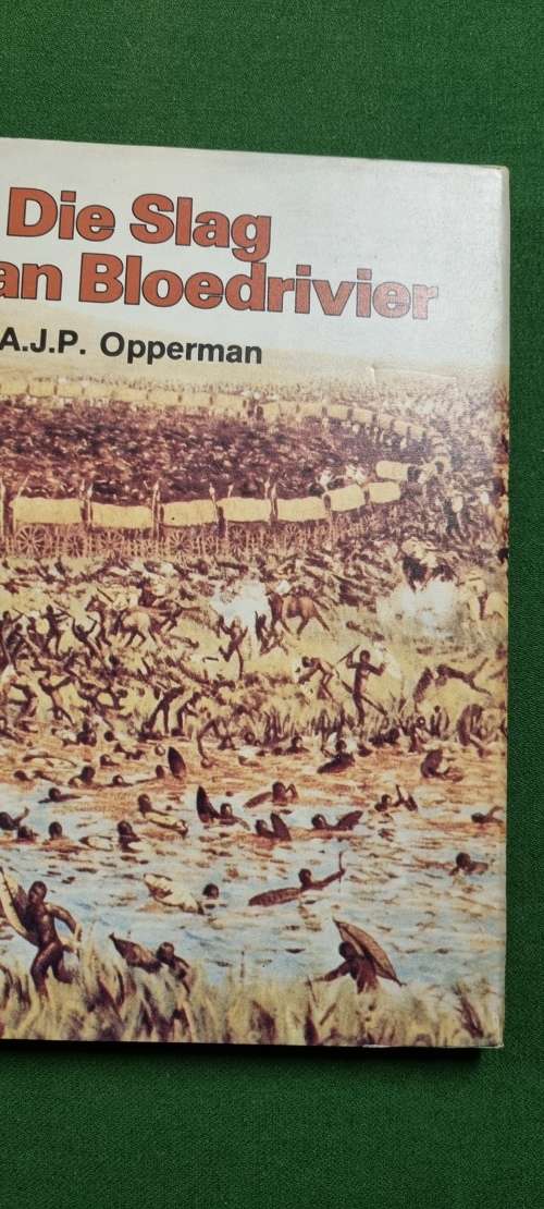Die Slag van Bloedrivier. A. J. P. Opperman.