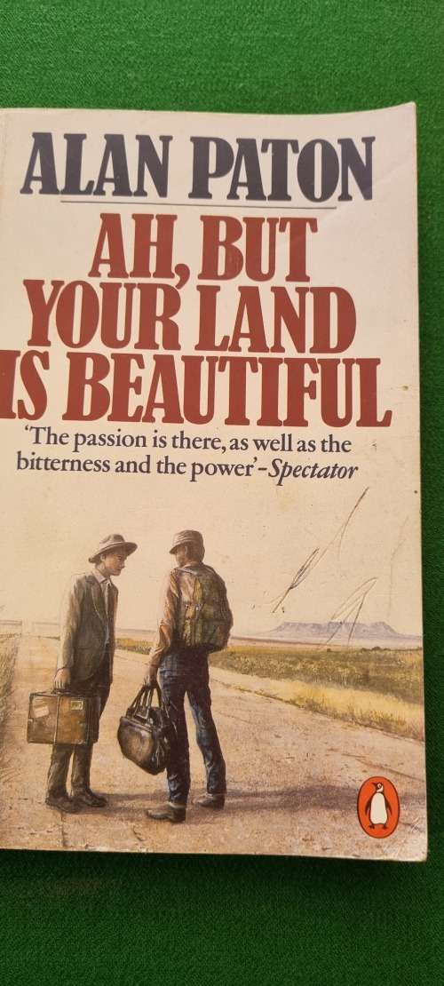 Ah, but your land is beautiful. Alan Paton.