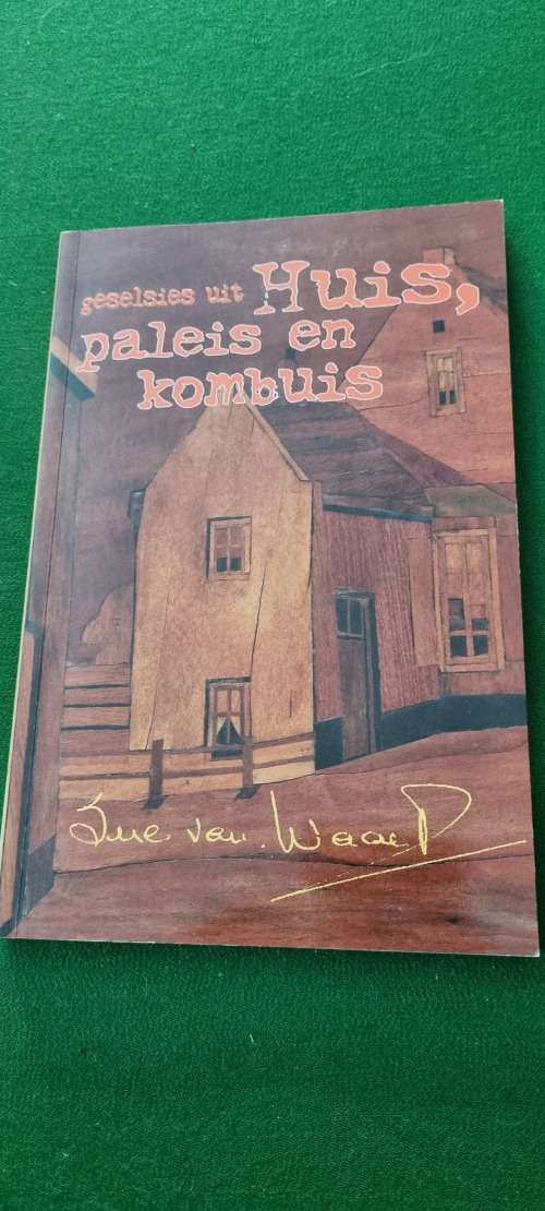 Geselsies uit Huis, Paleis en Kombuis. GETEKEN deur Sue Van Waart.