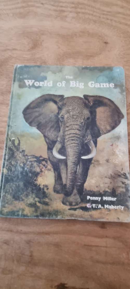 The World of Big Game. Penny Miller. CTA Maberly.