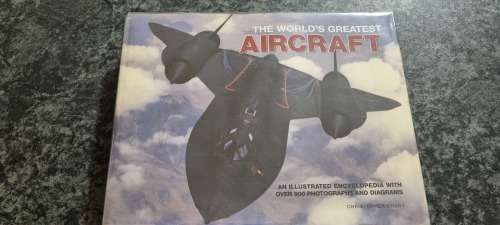 The World`s Greatest Aircraft. Christopher Chant. Over 900 photographs and diagrams.