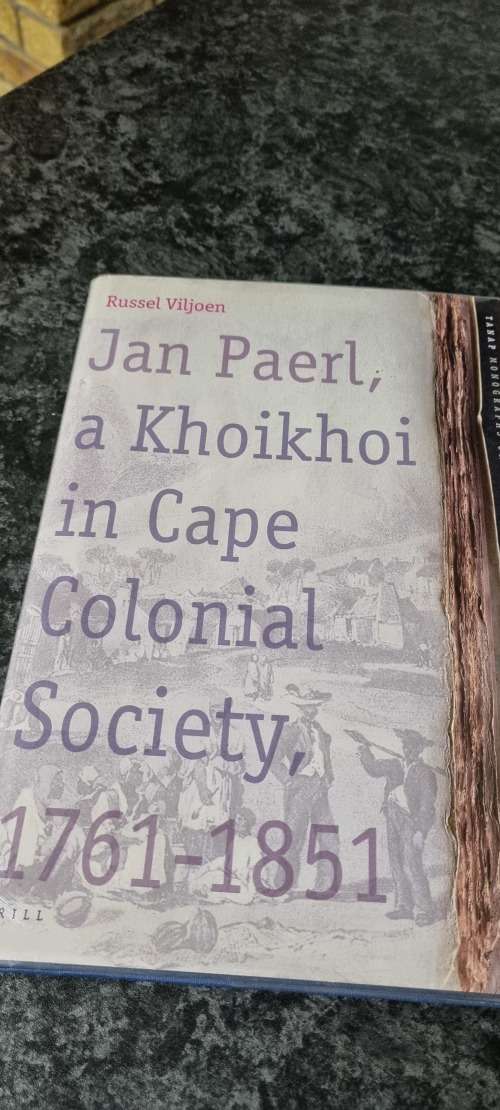 Jan Paerl, a Khoikhoi in Cape Colonial Society, 1761 - 1851. Russel Viljoen.SIGNED.