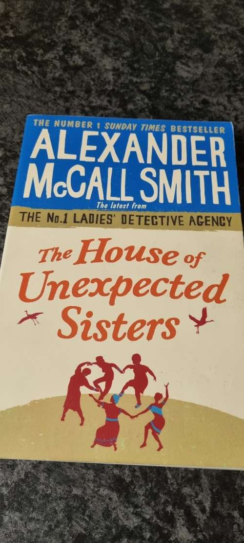 The House of Unexpected Sisters. Alexander McCall Smith.