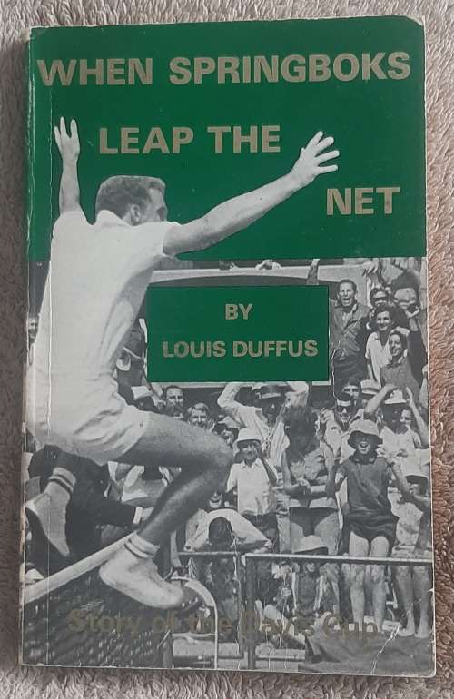 When Springboks leap the net: Story of the Davis Cup  Author: Louis Duffus