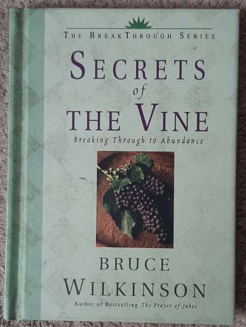 Secrets of The Vine  Author: Bruce Wilkinson