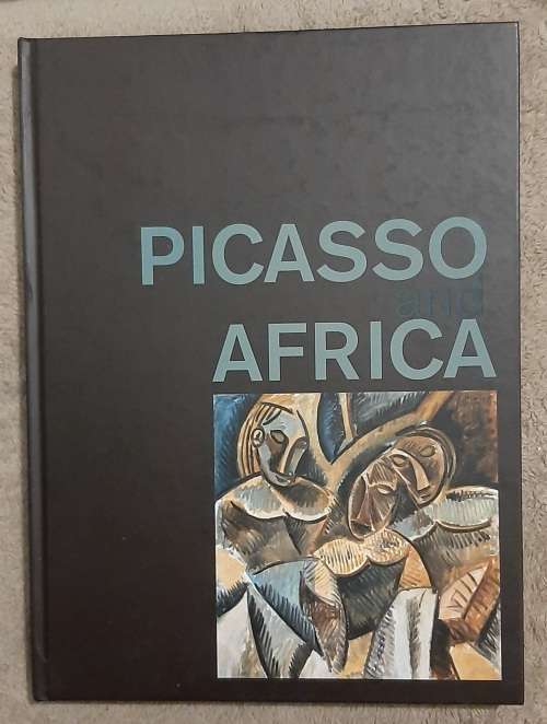 Picasso and Africa - Author/Edited: Laurence Madeline and Marilyn Martin