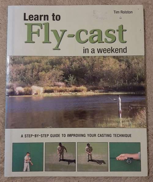 Learn to Fly-cast in a weekend - Author: Tim Rolston