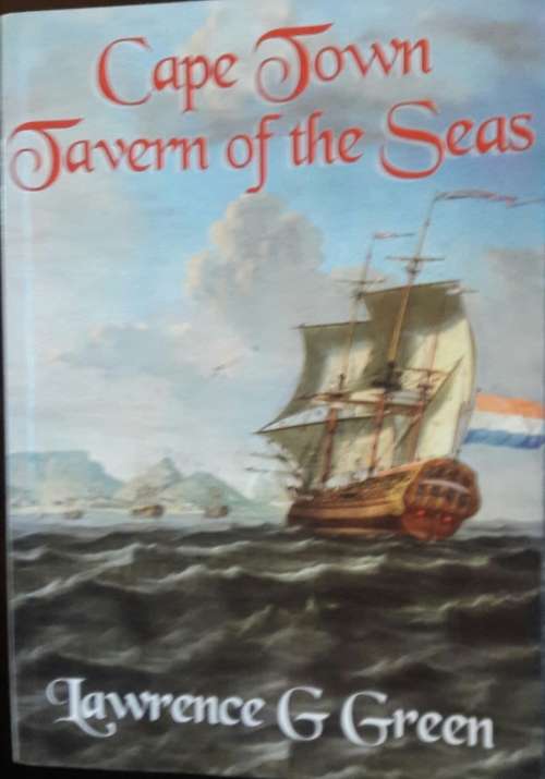 Cape Town: Tavern of the Seas - Lawrence G Green