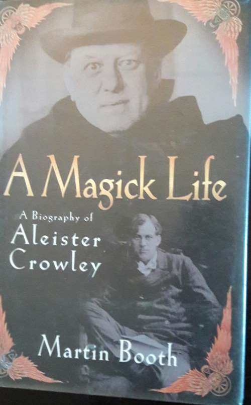 A Magick Life  -  A Biography of  Aleister Crowley - Martin Booth
