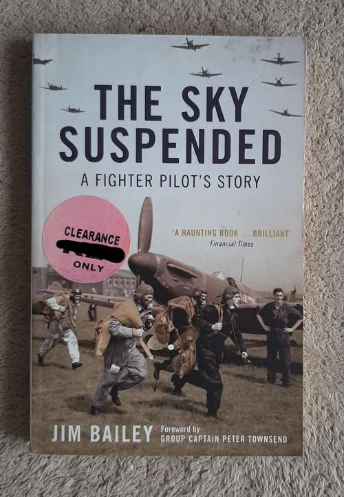 The Sky Suspended:A Fighter Pilot`s Story - Author: Jim Bailey