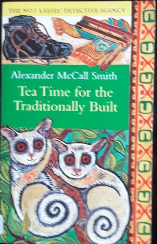 Tea Time for the Traditionally Built - Alexander McCall Smith
