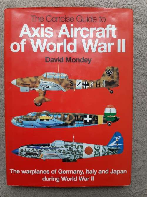 The Concise guide to Axis Aircraft 0f W.W.II - Author: David Mondey