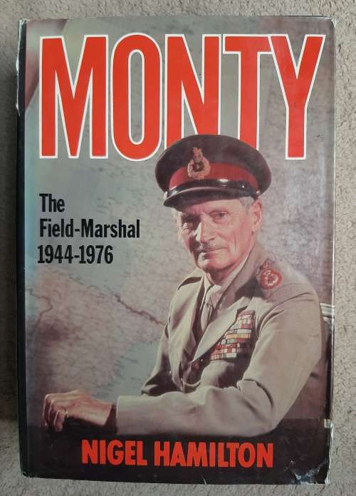 Monty:The Field-Marshal 1944-1976 - Author: Nigel Hamilton