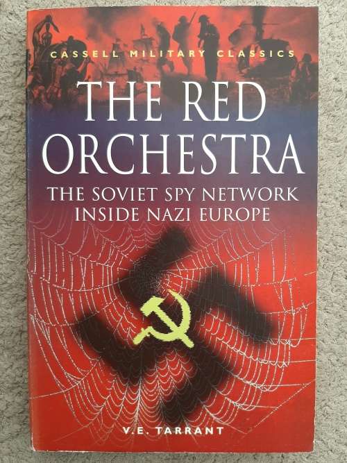 The Red Orchestra: The Soviet Spy Network Inside Nazi Europe - Author: V.E. Tarrant