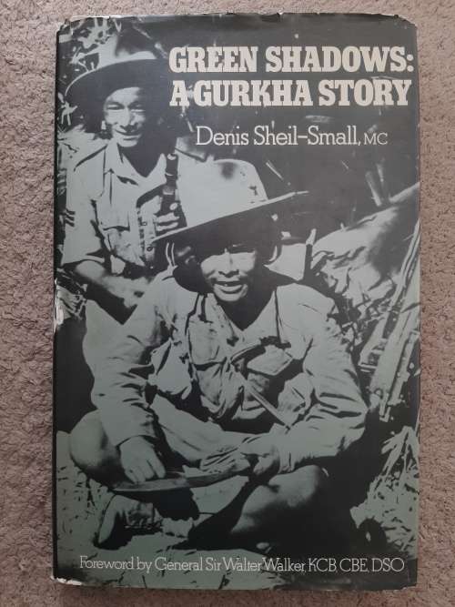 Green Shadows: A Gurkha Story - Author: Denis Sheil-Small, MC