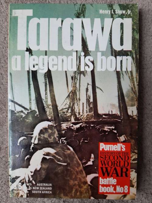 Tarawa: A Legend is Born - Author: Henry I. Shaw, Jr