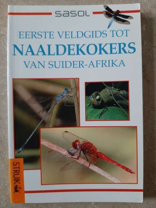 Sasol Eerste Veldgids tot Naaldekokers van Suider-Afrka - Warren and Vienessa Goodwin