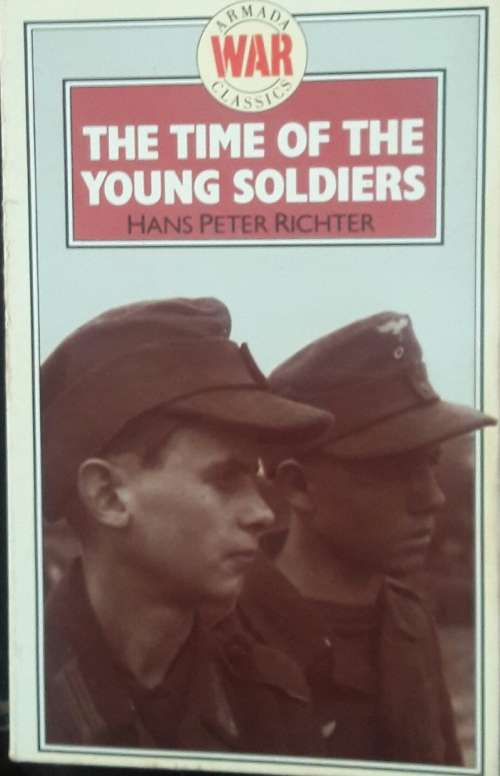The Time of The Young Soldiers - Hans Peter Richter