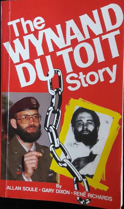 The Wynand Du Toit Story - Allan Soule - Gary Dixon - Rene Richards