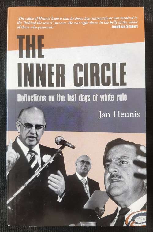 The Inner Circle: Reflections on the last days of white rule - Author: Jan Heunis