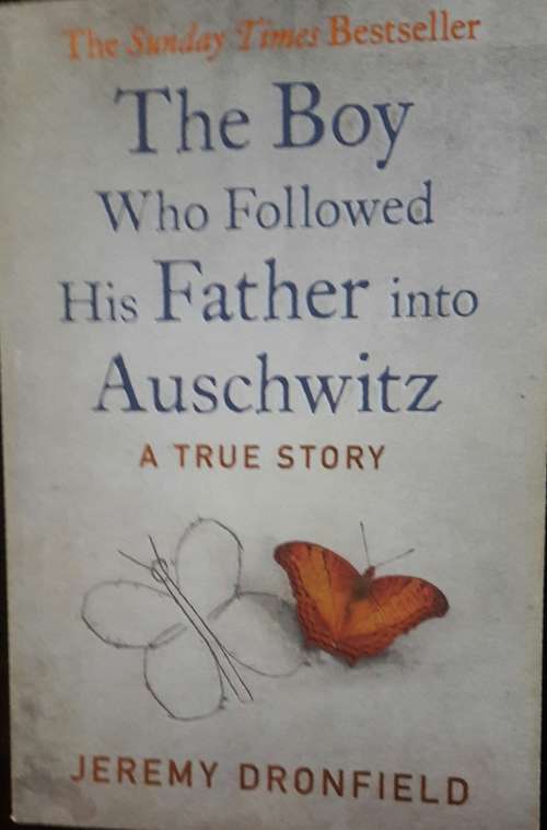 The Boy Who Followed his Father into Auschwitz -Jeremy Dronfiedl