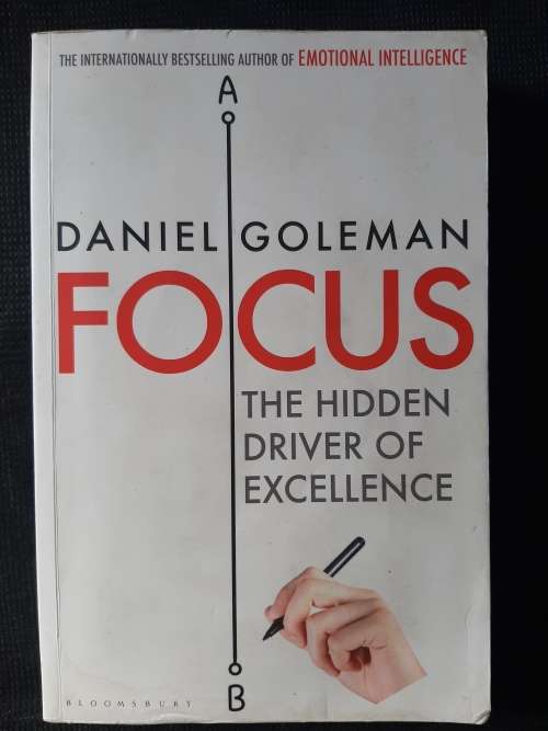 Focus:The Hidden Driver of Excellence - Author: Daniel Goleman