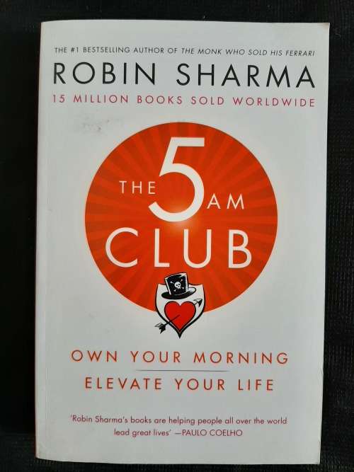 The 5 AM Club:Own your Morning, Elevate your Life - Author: Robin Sharma