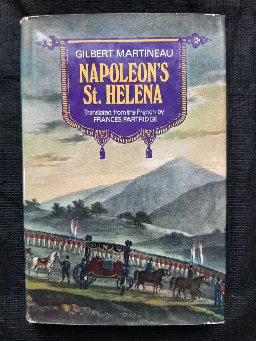 Napoleon`s St. Helena - Translated from the French, Gilbert Martineau by Frances Partridge