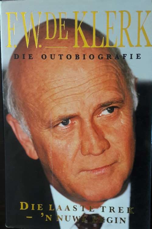 F W De Klerk - The last trek.  Autobiography