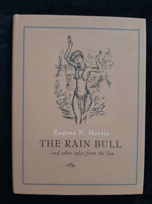 The Rain Bull & other tales from the San By Eugène N. Marais
