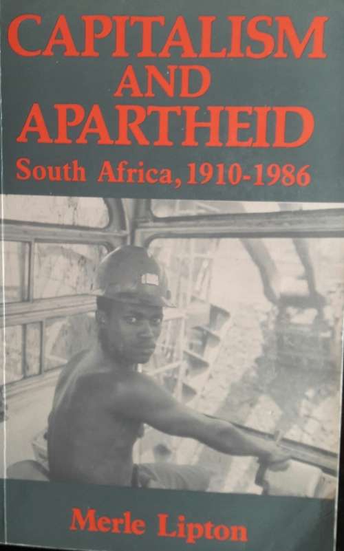 Capitalism and Apartheid - South Africa 1910 -1986 - Merle Lipton