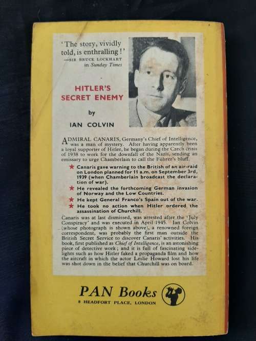 Hitler`s Secret Enemy:  Admiral Canaris:Patriot or Traitor? By Ian Colvin